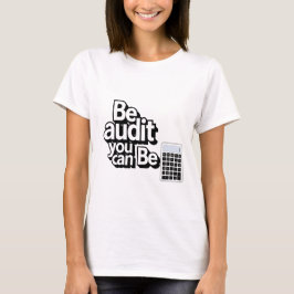 Camiseta Humor de auditoría: sé auditoría que puedes ser