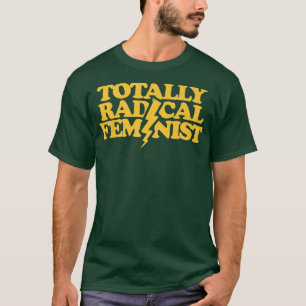 Camiseta Humor de banda feminista totalmente radical Tee589
