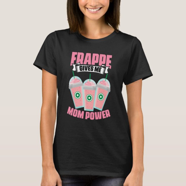 Camiseta Humor De Bebida De Café Frappe Para Una Cafeína Ma (Anverso)