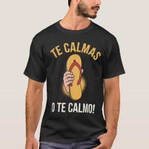 Camiseta Humor de Boricua Te Calmas o Te CalmoFunny Chancla