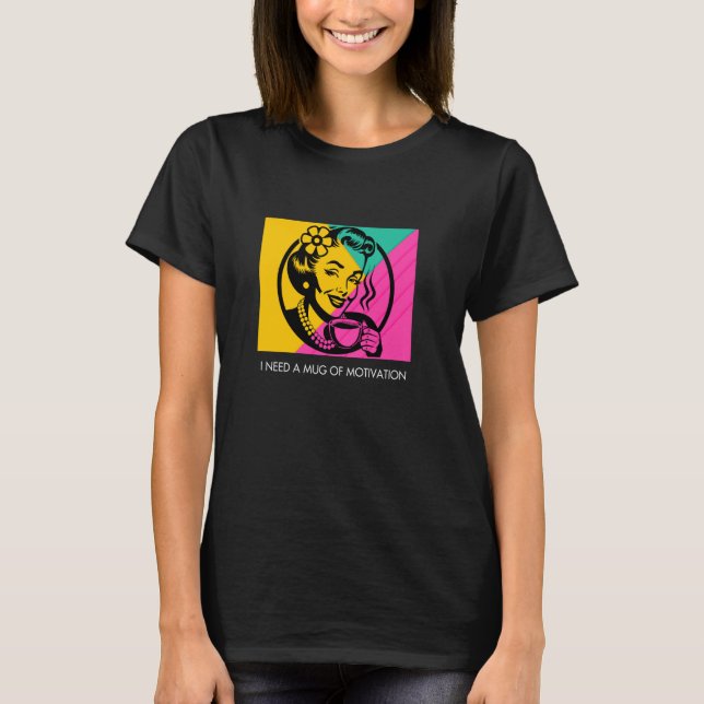 Camiseta Humor de café de motivación de arte pop femenino (Anverso)