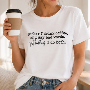 Camiseta Humor de café sarcástico malas palabras
