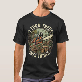 Camiseta Humor de Carpintero Convierto Árboles En Cosas
