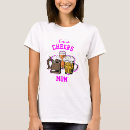 Camiseta Humor De Cerveza. | CHEERS MOM T-Shirt