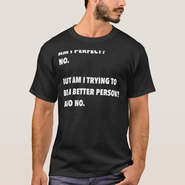 Camiseta Humor De chiste Diciendo Que Soy Perfecto No Para  (Anverso)