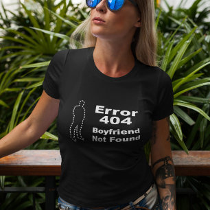 Camiseta Humor de citas geek - Error 404 Novio no encontrad
