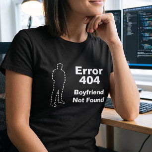 Camiseta Humor de citas para geeks - Error 404 Novio no enc