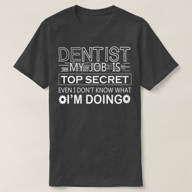 Camiseta humor de dentista gracioso Dentista Mi trabajo es  (Diseño del anverso)