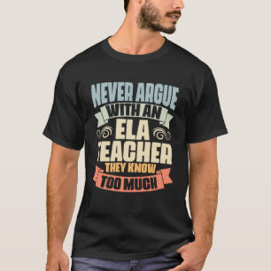 Camiseta Humor de enseñanza de ELA para enseñar artes del l