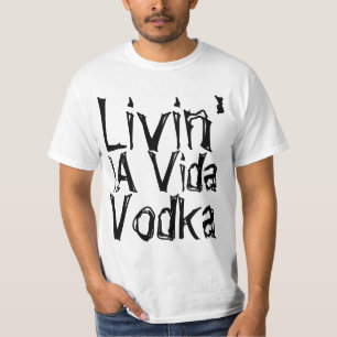 Camiseta humor de fiesta viviendo la Vida Vodka