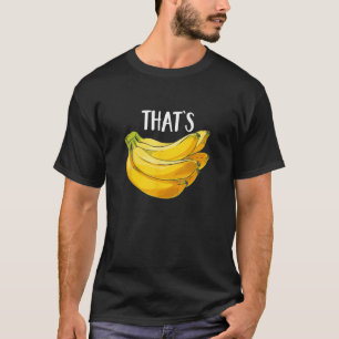 Camiseta Humor de frutas que son bananas graciosas para el