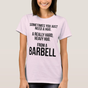 Camiseta Humor De Gimnasio: A Veces Necesitas Un Abrazo De