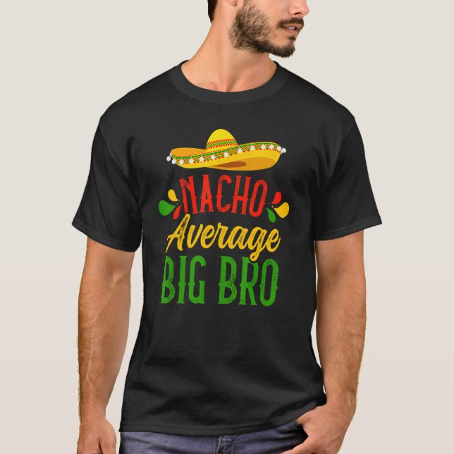 Camiseta Humor de Gran Hermano dice Cita Nacho Promedio Gra (Anverso)