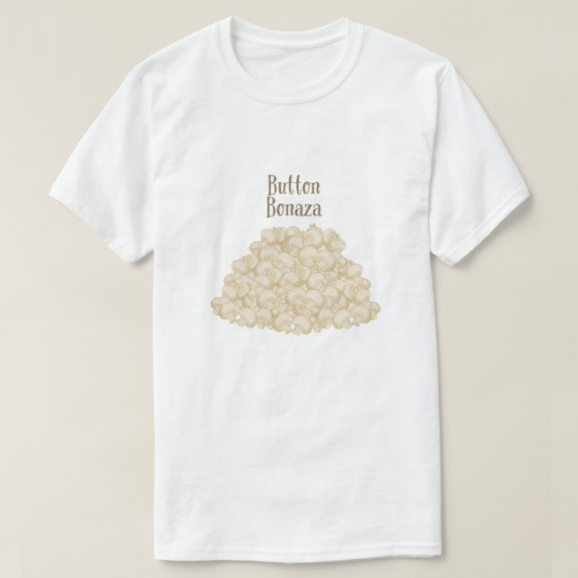 Camiseta Humor de hongo - Bonanza de botón (Diseño del anverso)