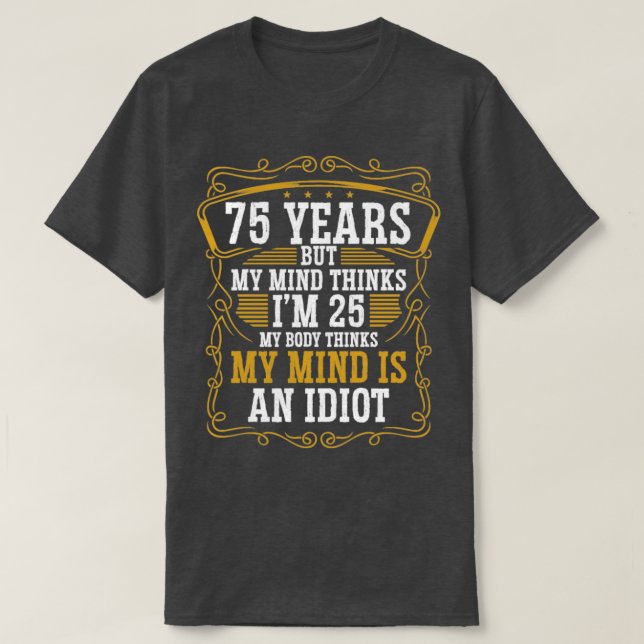 Camiseta Humor de Idea de cumpleaños divertida de 75 años d (Diseño del anverso)