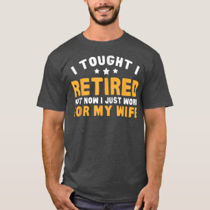 Camiseta Humor De Jubilación De Trabajo Para Esposa Ahora