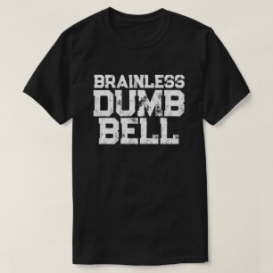 Camiseta Humor de la declaración de actitud DUMB BELL sin c