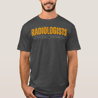 Camiseta Humor de los radiólogos visionarios perspicaces