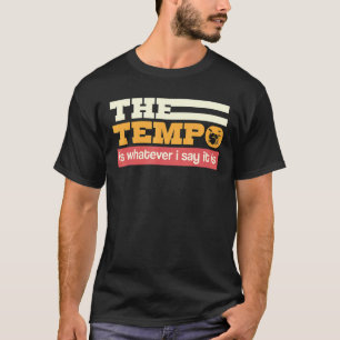 Camiseta Humor de los tambores El tempo es lo que digo