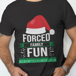 Camiseta Humor de Navidades divertidos de familias forzadas