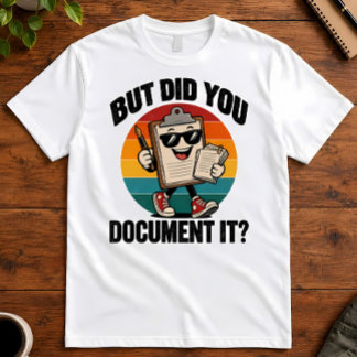 Camiseta Humor de Oficina Pero ¿Lo Documentaste Portapapele