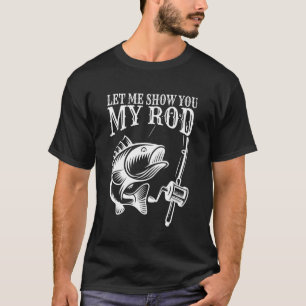 Camiseta Humor De Pesca Gracioso Dice Que Déjenme Mostrar A