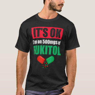 Camiseta Humor De Píldora Sarcástico Estoy En 500 Mg De Fuk