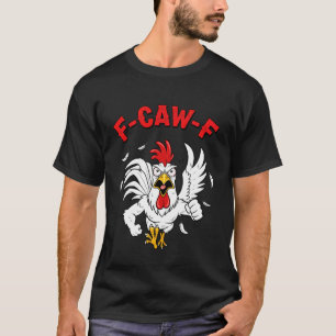 Camiseta Humor de pollo loco enojado F-Caw-F cita fcawf Roo