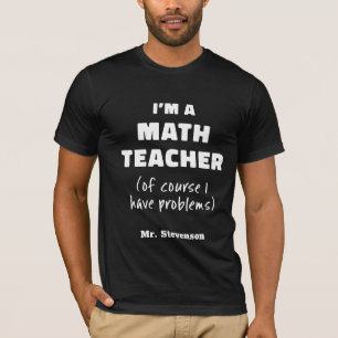 Camiseta Humor de profesor de matemáticas divertido cita pe