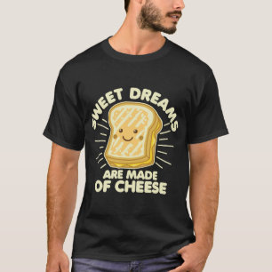 Camiseta Humor de queso a la parrilla diciendo sueños dulce