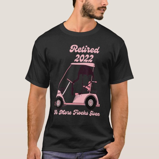 Camiseta Humor de retiro de carrito de golf Flamingo 2022 r (Anverso)