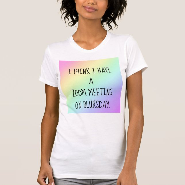 Camiseta Humor de reunión con acercamiento al arco iris con (Anverso)
