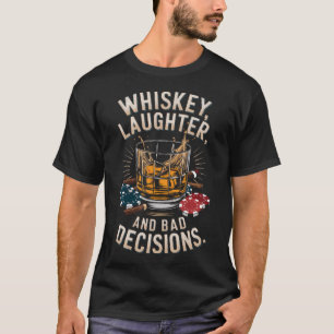 Camiseta Humor de Risas de Whisky y Malas Decisiones