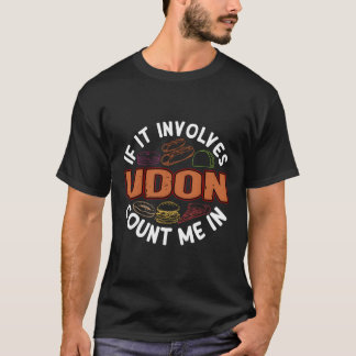 Camiseta Humor de sopa de fideos de Udon para comer comida 