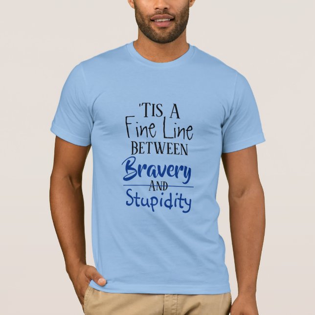 Camiseta Humor de valentía y estupidez 2 (Anverso)
