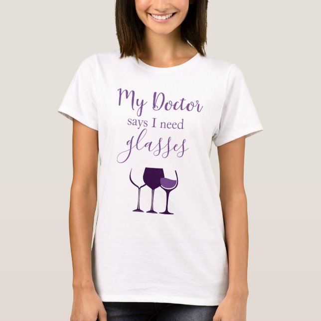 Camiseta Humor de vino Mi Médica dice que necesito gafas ca (Anverso)