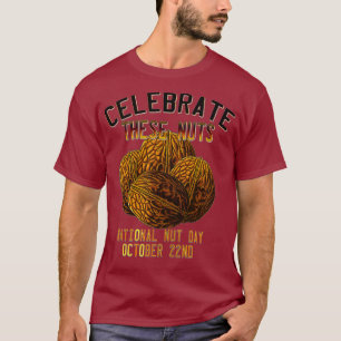 Camiseta Humor del Día Nacional de las Nueces celebra a est