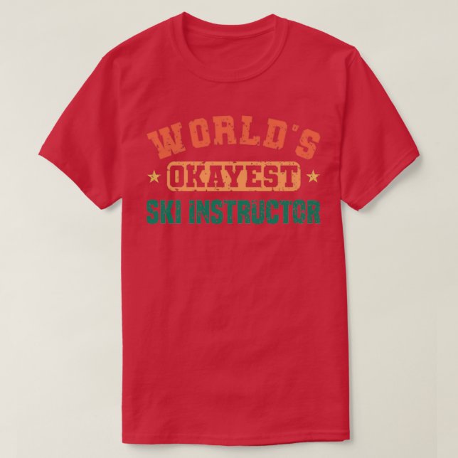 Camiseta Humor del instructor de esquí Worlds Okayest (Diseño del anverso)