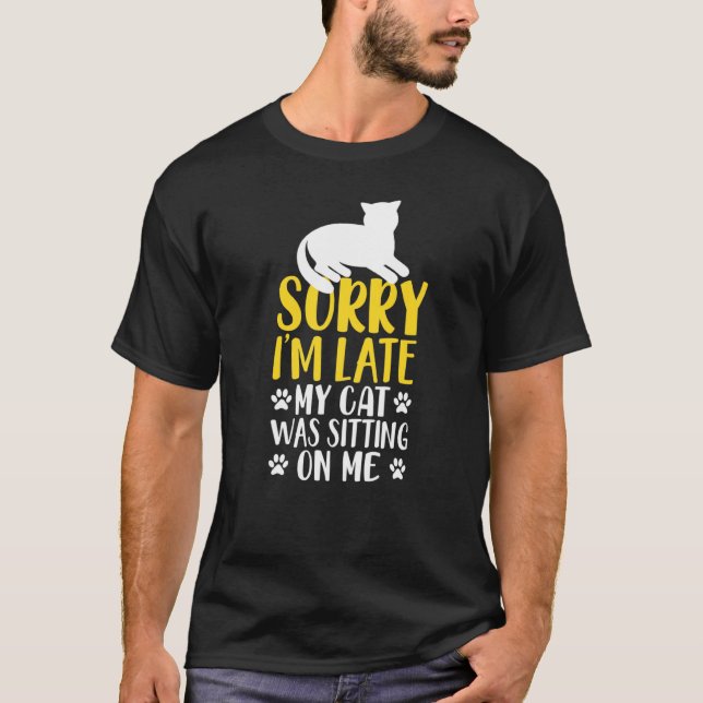 Camiseta Humor Del Propietario Del Gato Lo Siento, Gato Tar (Anverso)