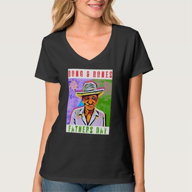 Camiseta Humor Día del Padre Meme Bong and Bones Apparel Te (Anverso)