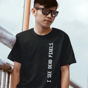 Camiseta Humor digital real: Moda geek de "Veo píxeles muer