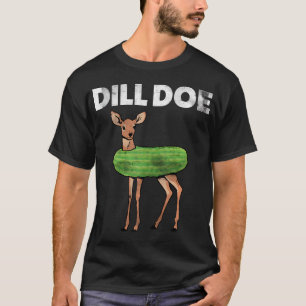 Camiseta Humor divertido adulto Dill Doe Deer Redneck Pickl