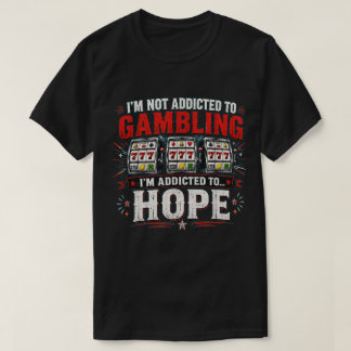 Camiseta Humor divertido de apuestas Estoy enganchado a la
