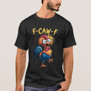 Camiseta Humor Divertido de Pollo F-Caw-F