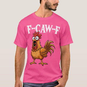 Camiseta Humor Divertido de Pollo FCawF Cita Meme de Gallo