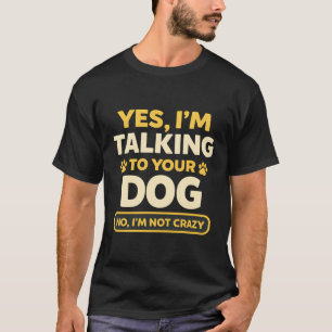 Camiseta humor divertido Estoy Hablando a Su Perro Dueños d