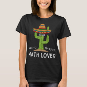 Camiseta Humor divertido matemático diciendo graciosa amant
