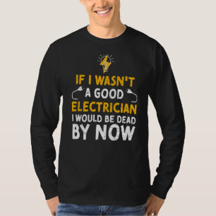 Camiseta Humor eléctrico si no fuera una buena elección ele