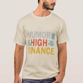 Camiseta humor en _alto _finance_T-Shirt
