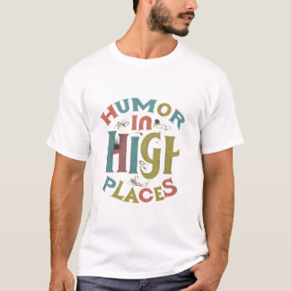 Camiseta Humor en lugares altos